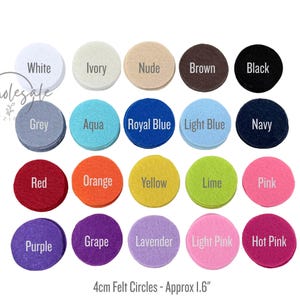 May include: A selection of 20 felt circles in a range of colours, such as white, black, and various blues, reds, and pinks. Each circle is labelled with its colour name. The text "4cm Felt Circles - Approx 1.6"" is at the bottom.