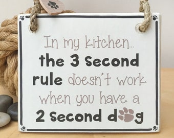 Handmade sign for a dog owner - funny slogan for the kitchen