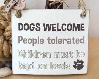 Dogs Welcome Sign (People tolerated, children on leads)