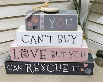 You can't buy love, but you an RESCUE IT ..... Dog lover's stack of wooden blocks.