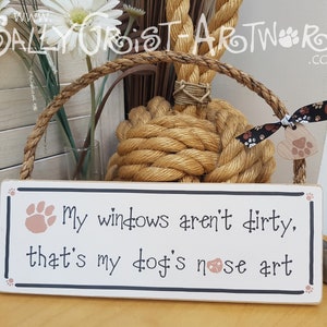 Grappig bord voor een hondenbezitter, mijn ramen zijn niet vies...