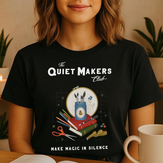 Quiet Makers Social Club T-Shirt Arts and Crafts Shirt for Introverts and Creatives Make Magic Graphic Tee Gift for Crafters and Artists