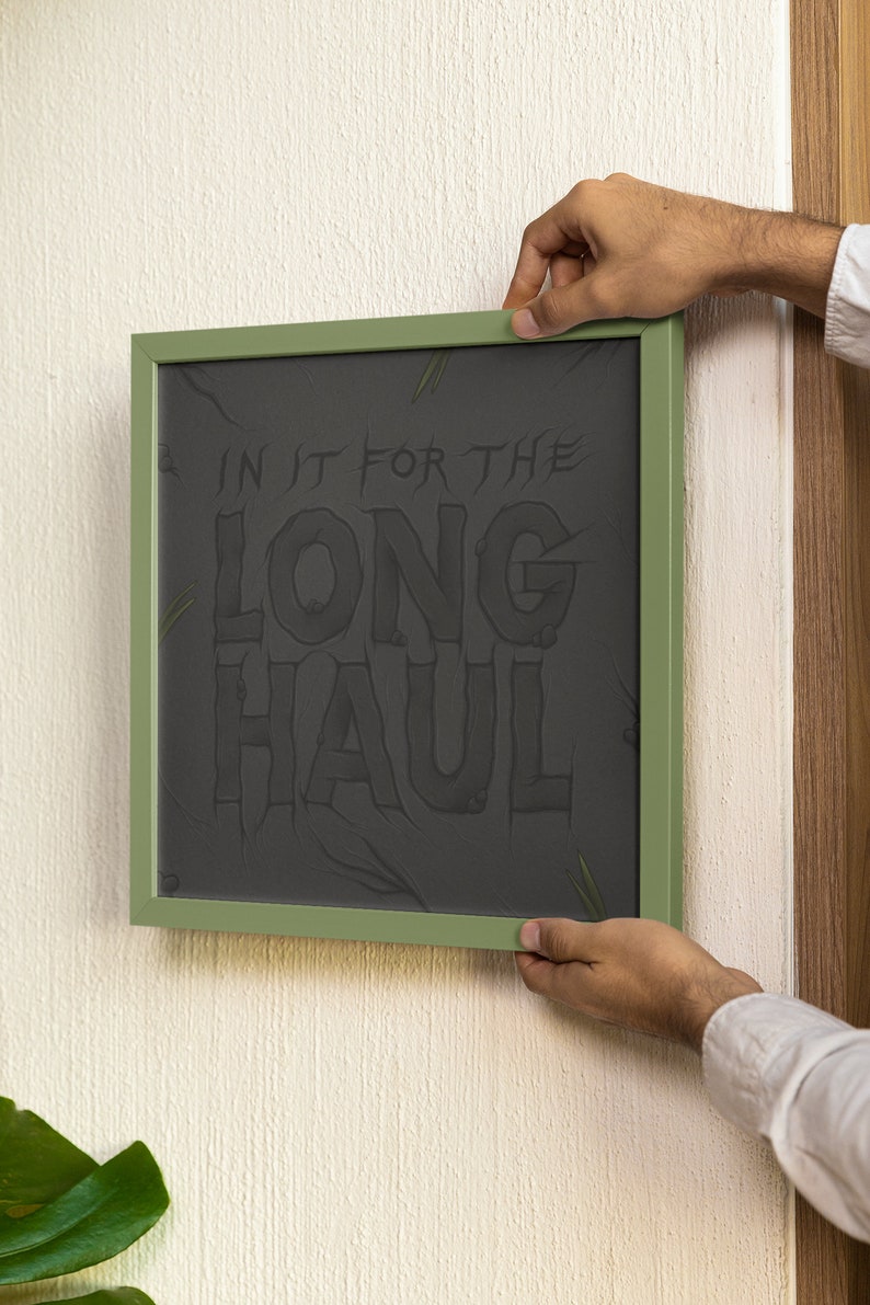 Long Haul Quote Art Print, Typography Poster image 5