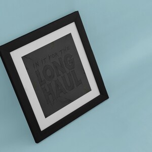 Long Haul Quote Art Print, Typography Poster image 10