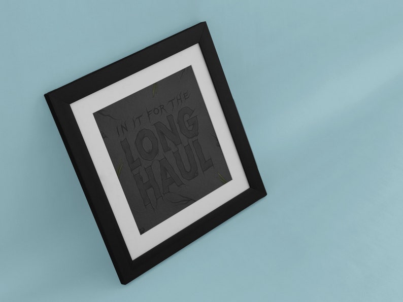 Long Haul Quote Art Print, Typography Poster image 10