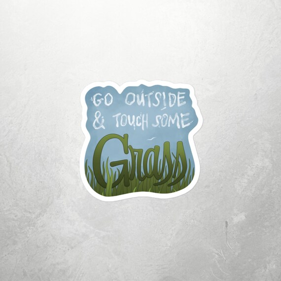 Motivational Quote Vinyl Sticker Touch Grass Laptop Decal Gift for Nature Lovers