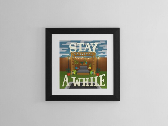 Cozy Backyard Art Print Stay A While Type Poster Housewarming Gift