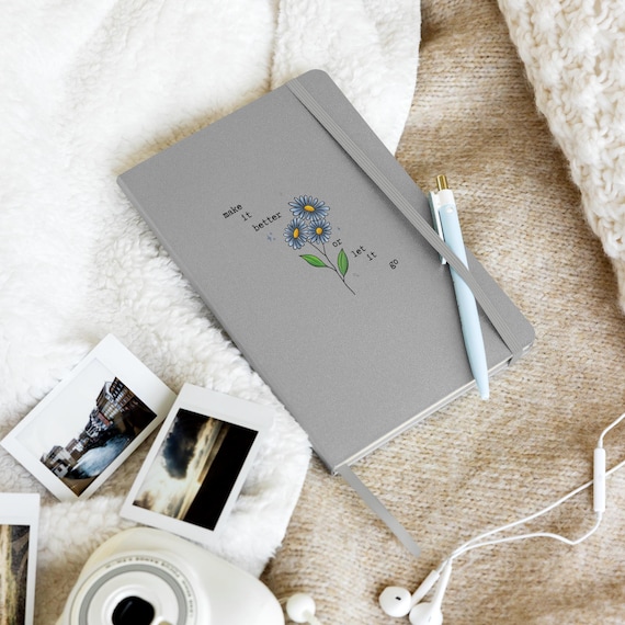 Motivational Quote Journal Blue Aster Floral Hardcover Lined Notebook Make It Better or Let It Go Mindful Gift for Writers and Calm Mornings
