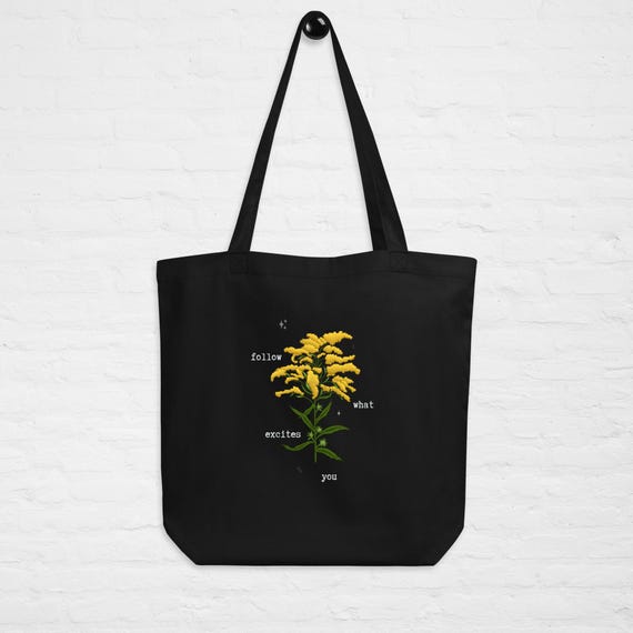 Motivational Quote Floral Tote Bag Follow What Excites You Goldenrod Bag