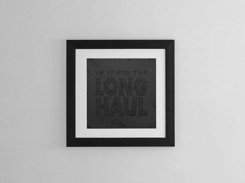 Long Haul Quote Art Print, Typography Poster image 1