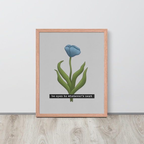 Blue Poppy Motivational Quote Wall Art Be Open to Whatever’s Next Small Inspirational Floral Print Modern Gallery Wall Decor