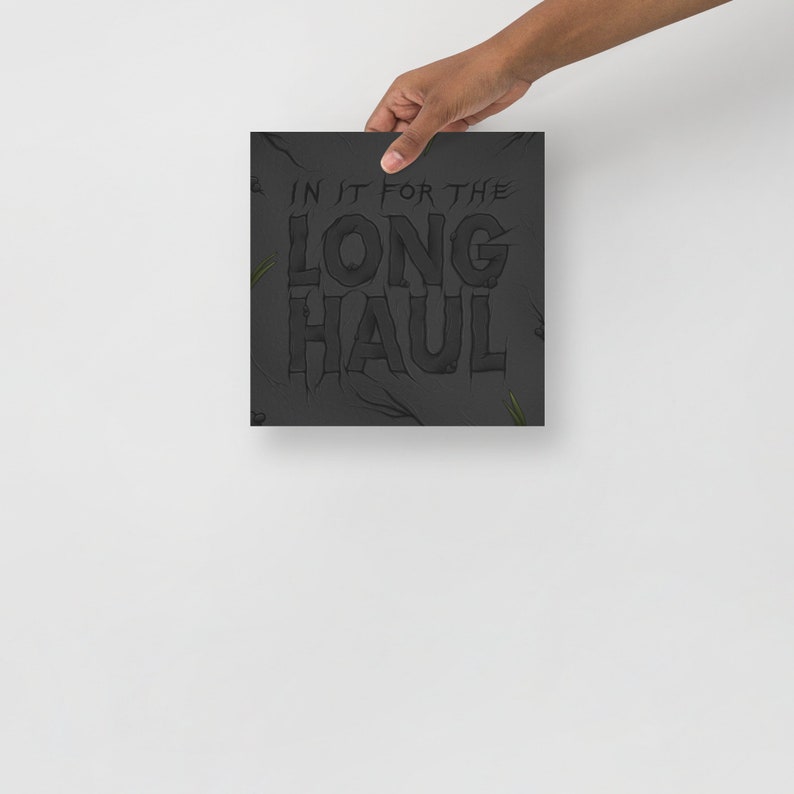 Long Haul Quote Art Print, Typography Poster image 2
