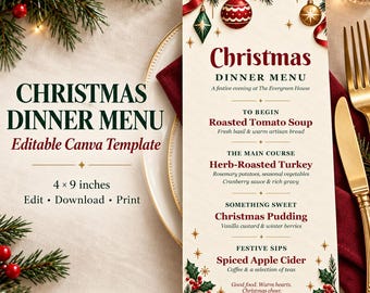 May include: A 4x9 inch Christmas dinner menu template featuring red and green ornaments, holly, and text detailing courses like Roasted Tomato Soup, Herb-Roasted Turkey, Christmas Pudding, and Spiced Apple Cider on a cream background.