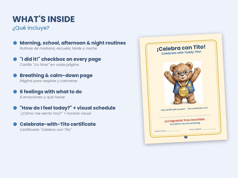 May include: A document titled WHAT'S INSIDE listing features including morning, school, afternoon, and night routines, I did it checkboxes, breathing pages, feelings charts, and a Celebrate with Tito certificate featuring a teddy bear illustration.