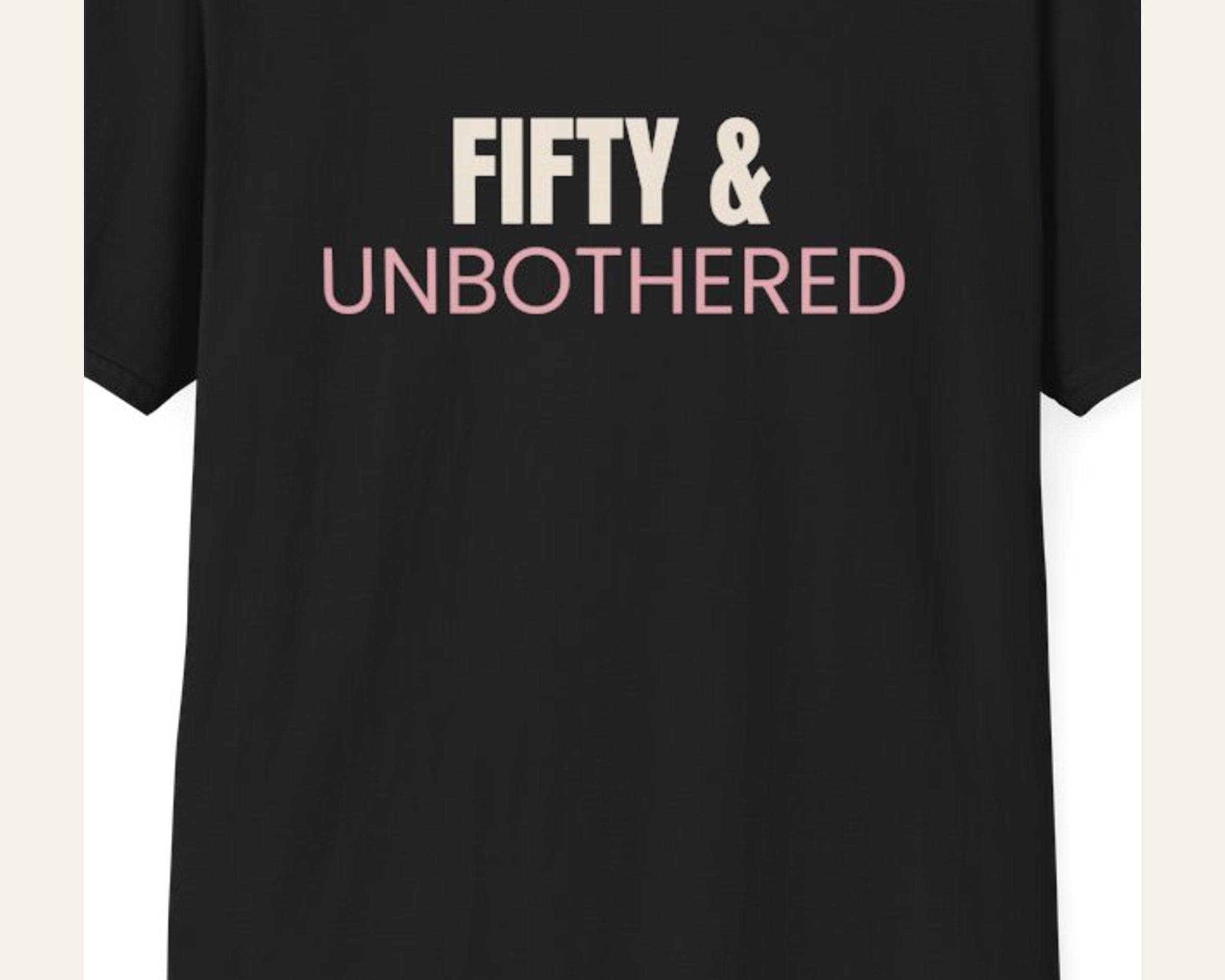 Fifty and Unbothered Tee photo 3