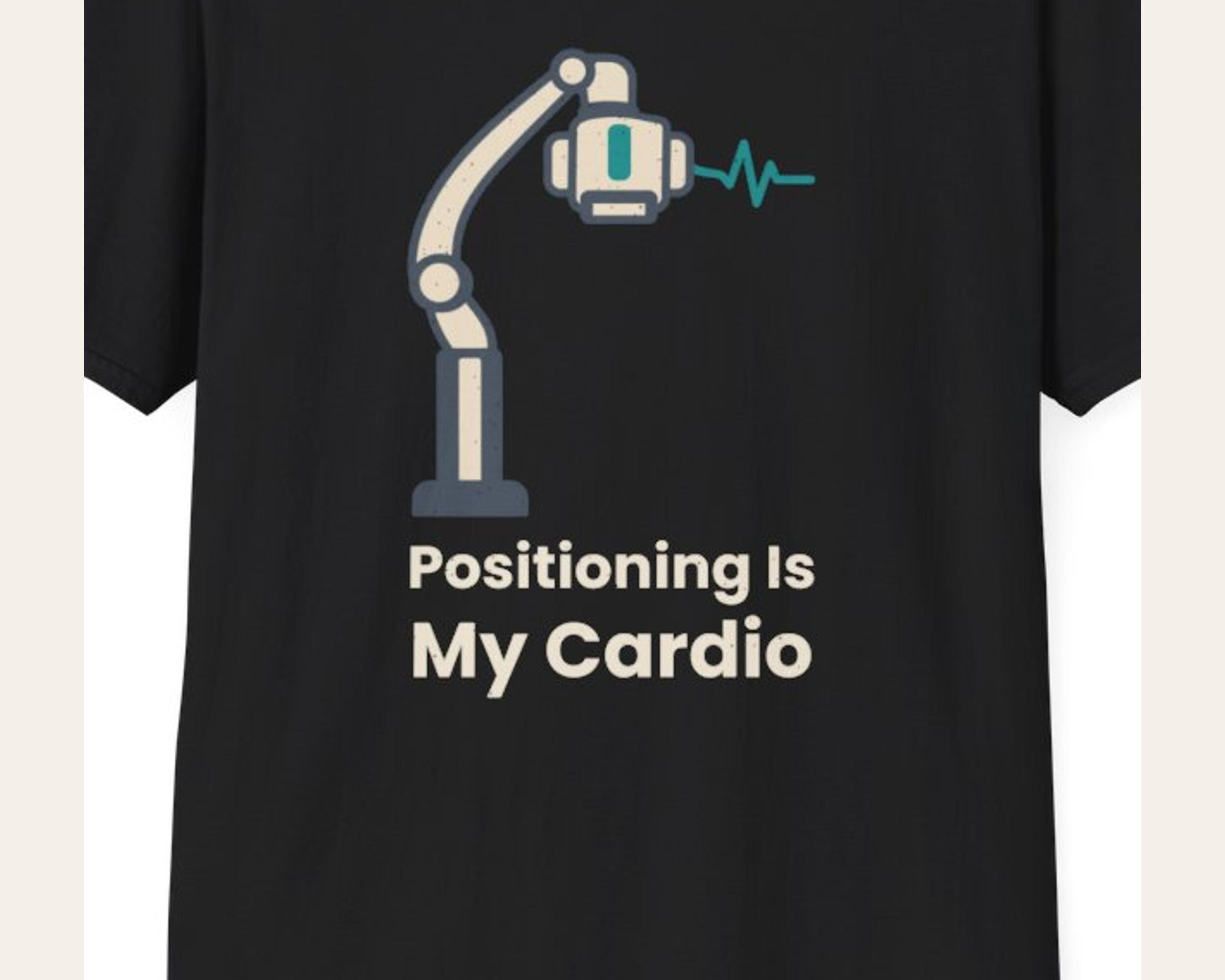 Positioning Is My Cardio Rad Tech Shirt photo 3