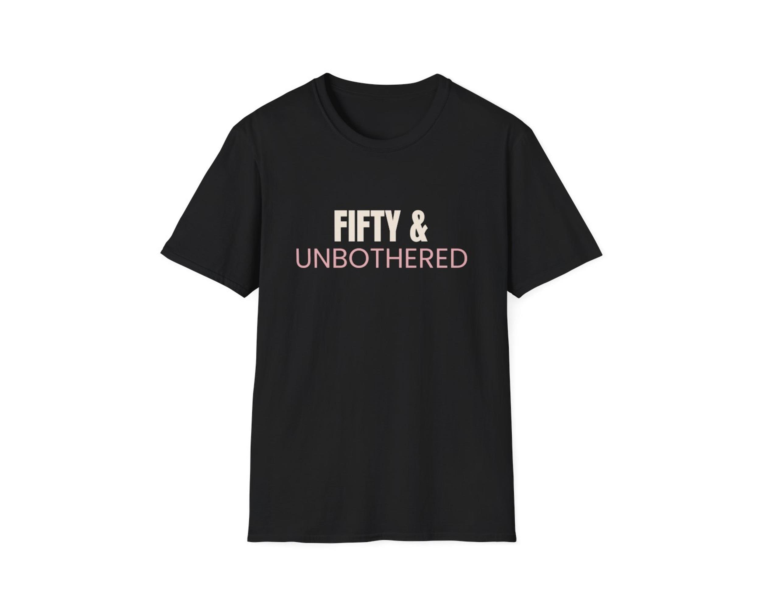 Fifty and Unbothered Tee photo 4