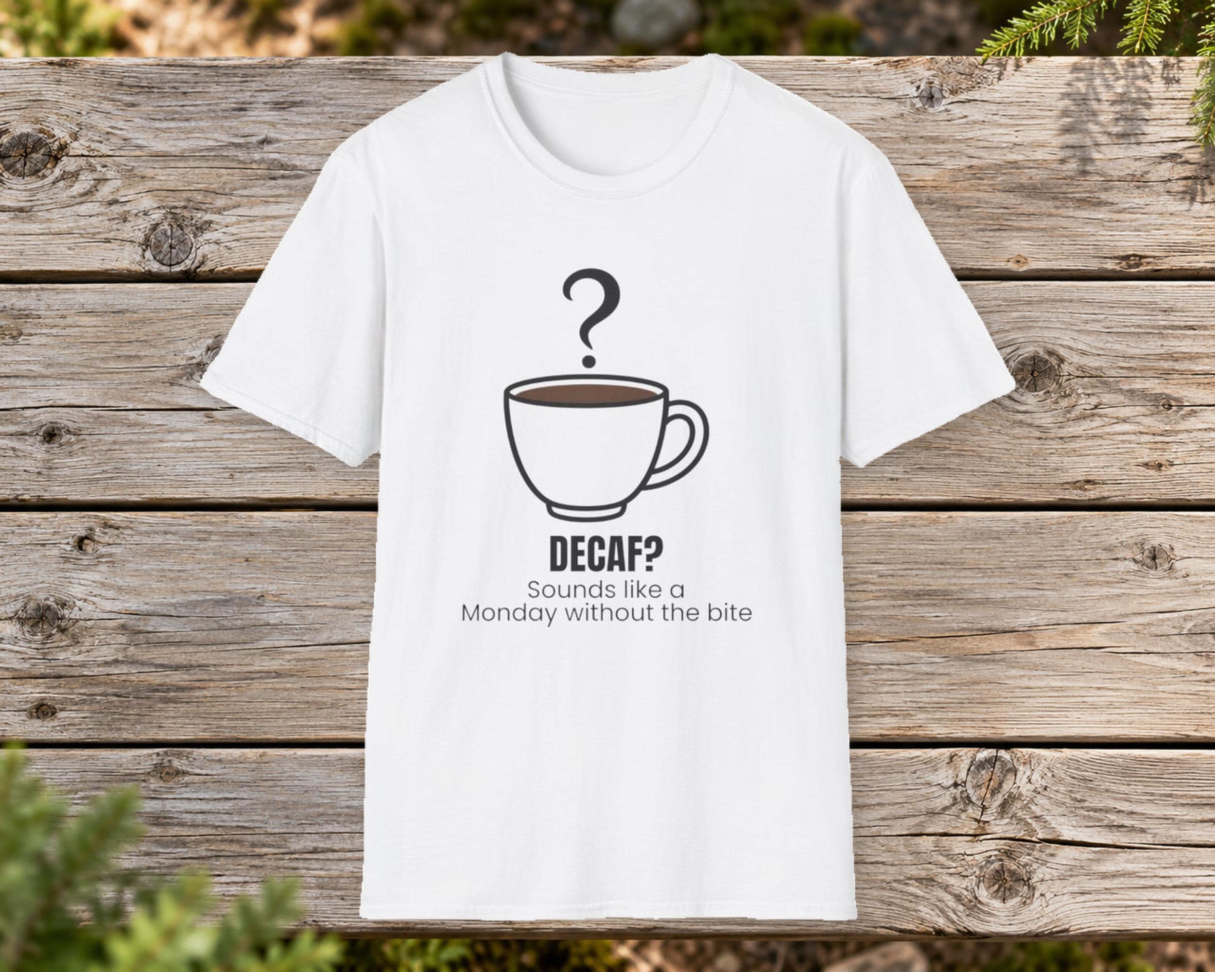 Decaf Sounds Like a Monday Tee photo 2