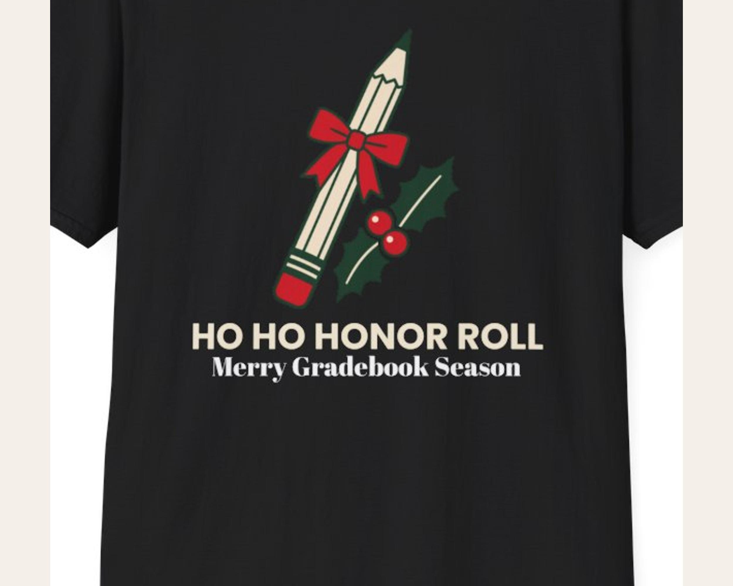 Ho Ho Honor Roll Teacher Tee photo 3