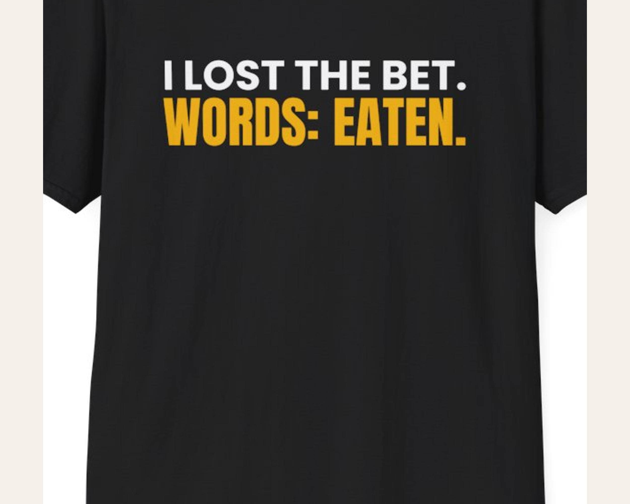 Bet Loser Words Eaten Tee photo 3