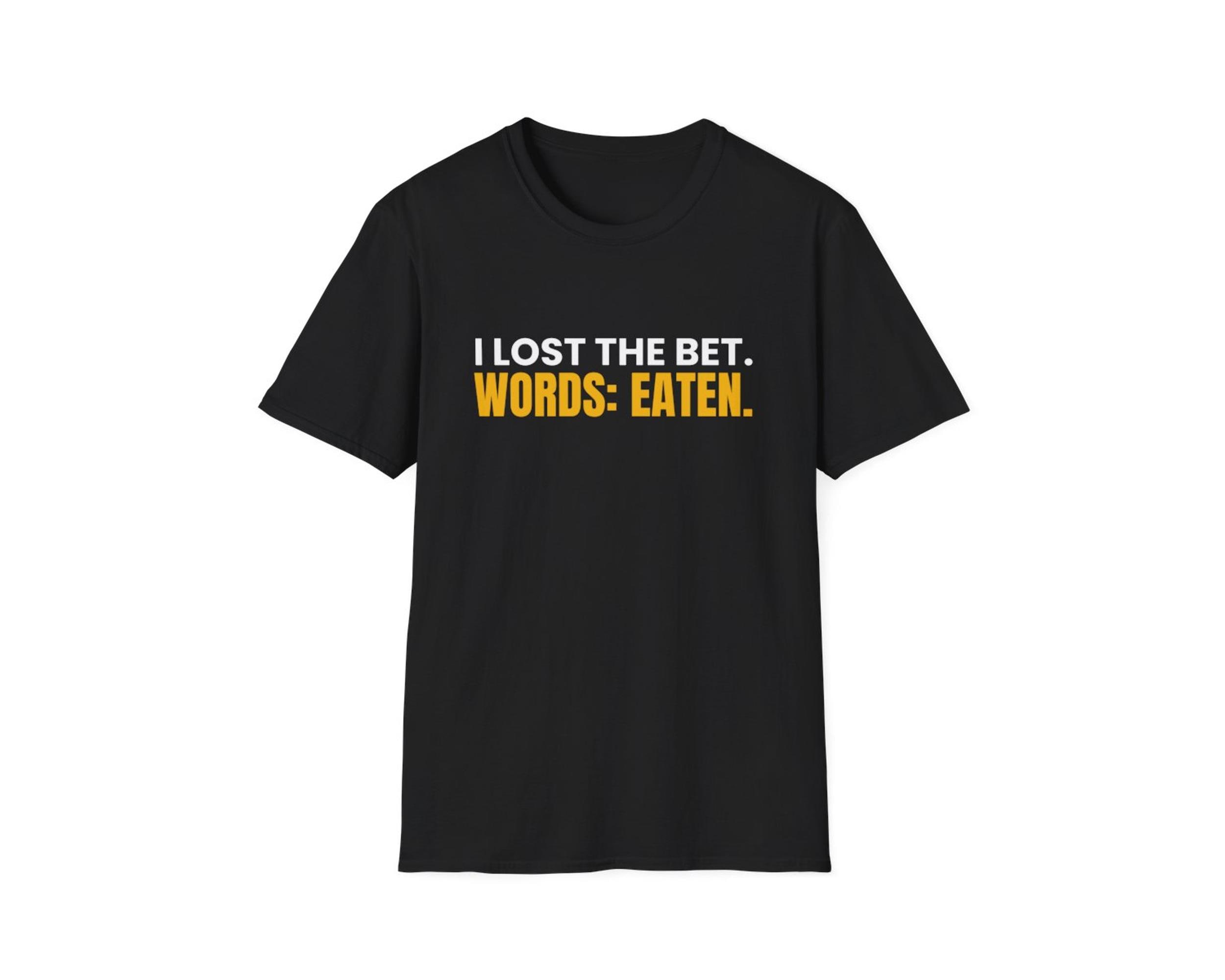 Bet Loser Words Eaten Tee photo 4
