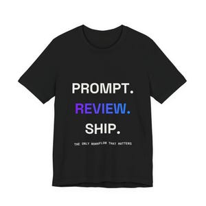 Camiseta Prompt Review Ship, regalo de programación de IA para ingenieros de software, humor para programadores, unisex, negra