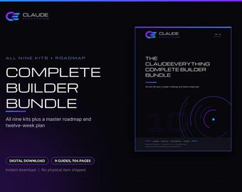 Claude Code Complete Builder Bundle: Nine Guides, Templates, Starter Kits, 12 Week Roadmap
