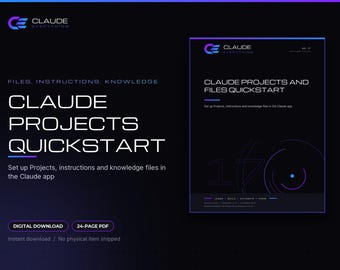 Claude Projects and Files Quickstart PDF: Beginner Guide, Setup Checklist, Instruction Templates