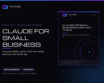 Claude for Small Business PDF Guide: Everyday Customer Emails, Quotes, FAQs and Weekly Planning