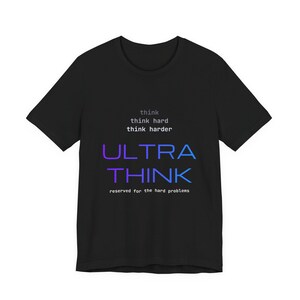 Ultrathink T-Shirt, Think Harder AI Coding Gift, Programmer Humor for Developers, Unisex Black