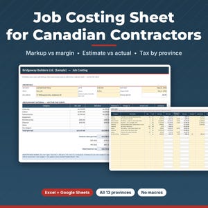May include: A digital job costing sheet template for Canadian contractors featuring two spreadsheet views. The text reads Job Costing Sheet for Canadian Contractors, Markup vs margin, Estimate vs actual, Tax by province, Excel + Google Sheets, All 13 provinces, and No macros.