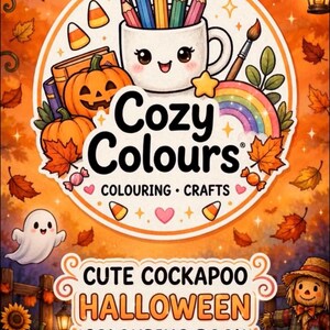 May include: A Halloween colouring book cover titled Cozy Colours featuring a smiling mug with coloured pencils, pumpkins, candy corn, a ghost, and a scarecrow. The text reads Cozy Colours, Colouring, Crafts, Cute Cockapoo Halloween Colouring Book.