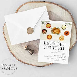 INSTANT DOWNLOAD - Let&#39;s Get Stuffed Thanksgiving Dinner Invitation, Fun, Potluck, Funny Invites, DIY, Printable, Template, Templett