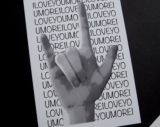 ASL - I Love You MORE - American Sign Language 5x7 Black & White ILY Art Photography Print