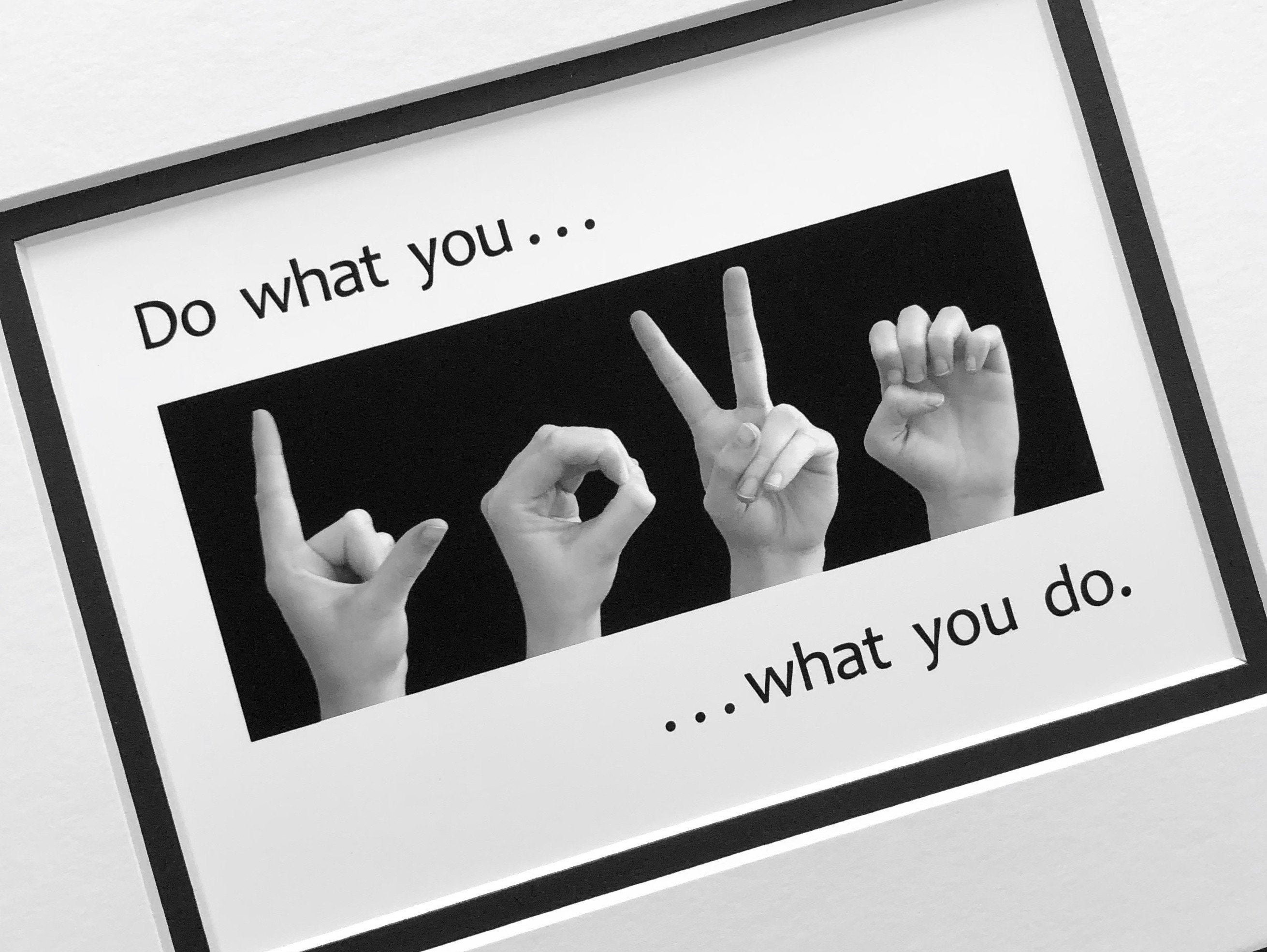 Do What You Love Asl Sign Language Black White Digital Photograph Love What You Do 8x10 Double Mat Do What You Love Asl Sign Language Black White Digital Photograph Love What You Do 8x10 Double Mat