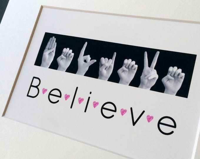 BELIEVE - ASL American Sign Language Letters - Manuscript Font with Pink Hearts - Black & White Photo Art - 5x7 Print in 8x10 Mat