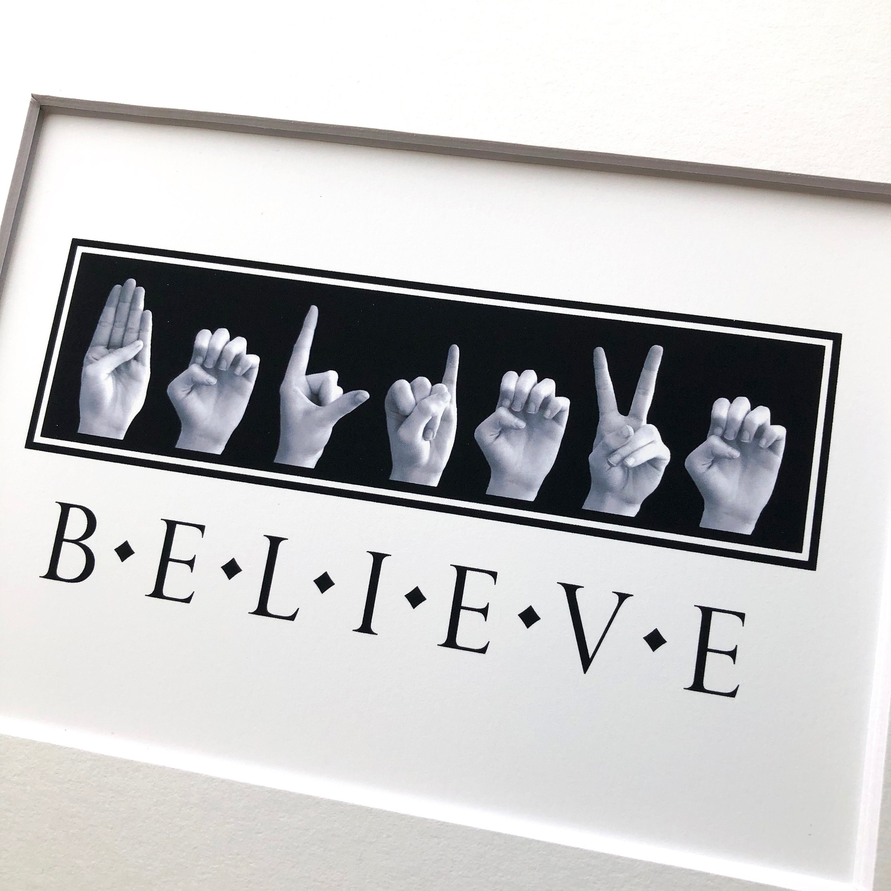 Believe Asl American Sign Language Letters Black White Photo Art 5x7 Print In 8x10 Mat Ready To Frame