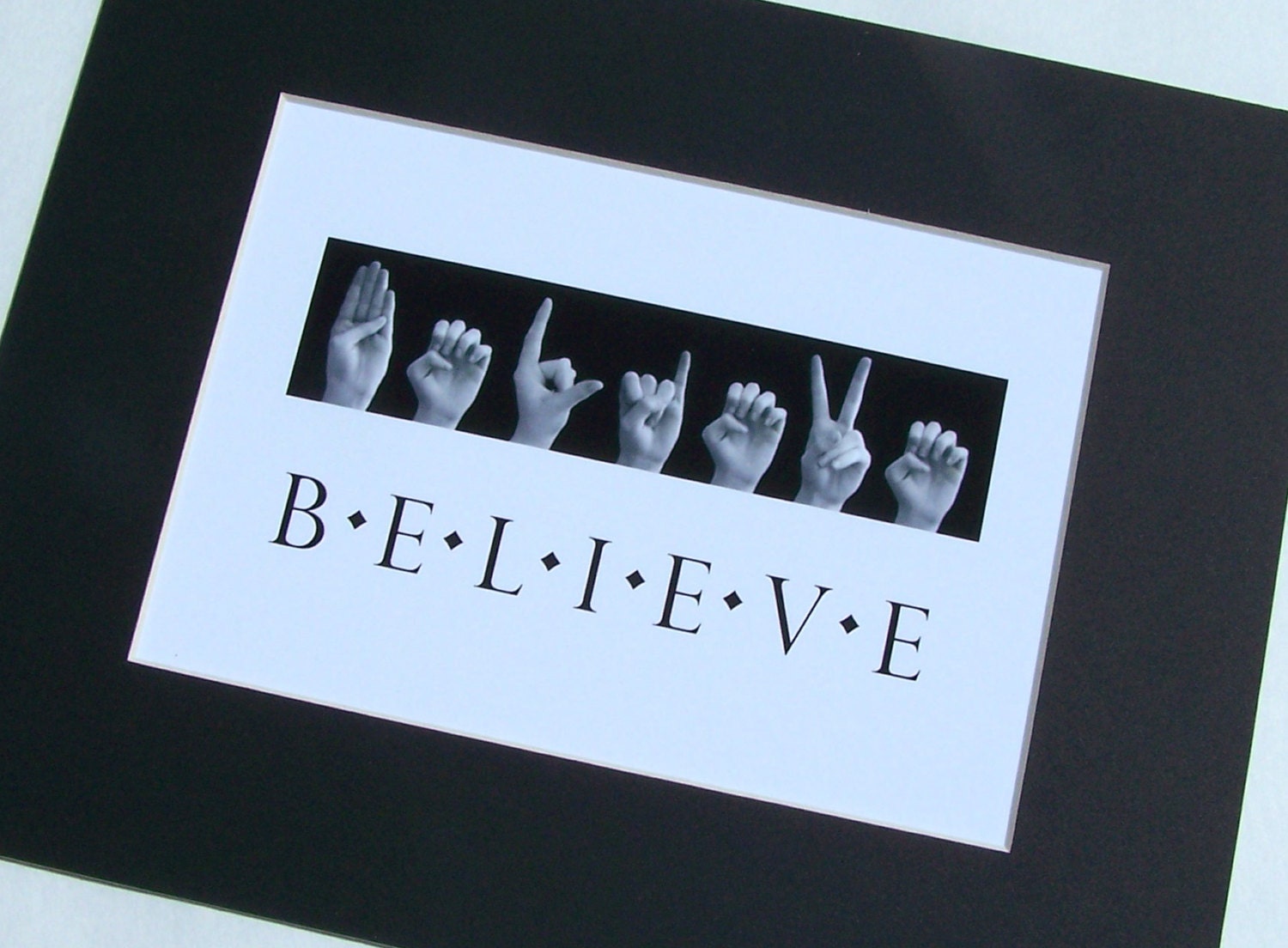 BELIEVE ASL American Sign Language Letters Black & White Photo Art 5x7 Print in 8x10 Mat