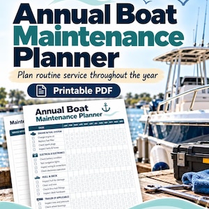 May include: An Annual Boat Maintenance Planner printable PDF document featuring a task checklist for engine, fuel, electrical, electronics, hull, deck, and trailer systems, with columns for each month of the year and an anchor logo icon.