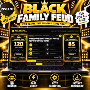 May include: A digital game titled Black Family Feud displayed on a laptop screen, featuring a gold and black interface with two team scoreboards, a central question box, and various control buttons for game management and round navigation.