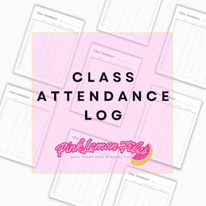 May include: A collection of white class attendance log sheets with black text and grid lines. Each sheet features the header Class Attendance, with columns for Name, Time In, Time Out, and Signature. The logo Pink Lemon Files is visible.