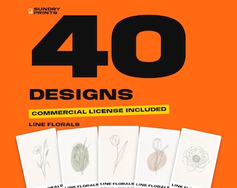 May include: A digital collection of 40 line floral designs by Sundry Prints on an orange background. The text reads 40 DESIGNS, COMMERCIAL LICENSE INCLUDED, and LINE FLORALS. Five white cards display black line art of various flowers.