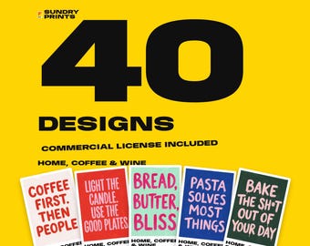 May include: A digital collection of 40 designs by Sundry Prints featuring home, coffee, and wine themes. Five rectangular cards display phrases including Coffee First, Then People, Light The Candle, Use The Good Plates, Bread, Butter, Bliss, Pasta Solves Most Things, and Bake The Sh*t Out Of Your Day.