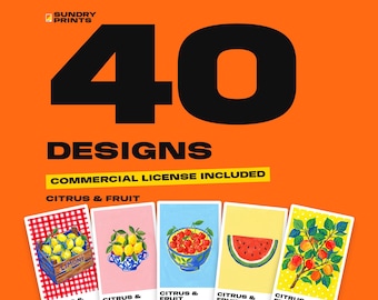 May include: A digital collection of 40 designs titled Sundry Prints Citrus & Fruit. The orange background features bold black text reading 40 DESIGNS and COMMERCIAL LICENSE INCLUDED. Five rectangular cards display illustrations of lemons, cherries, and watermelon.