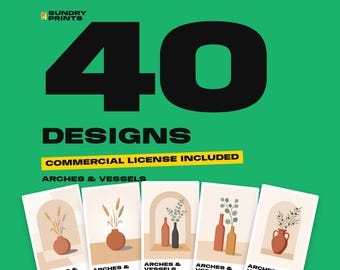 May include: A digital graphic featuring the text Sundry Prints, 40 Designs, Commercial License Included, and Arches & Vessels. Below the text are five rectangular cards displaying illustrations of various vases and plants set against arches.