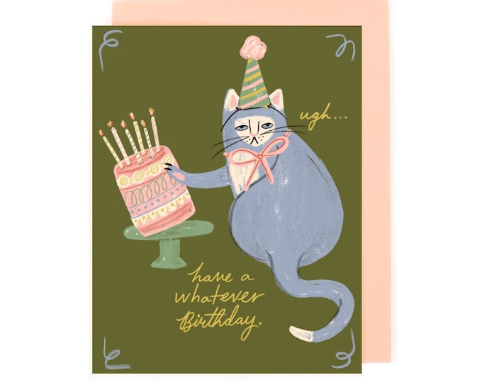 Ugh Whatever Cat Birthday Card