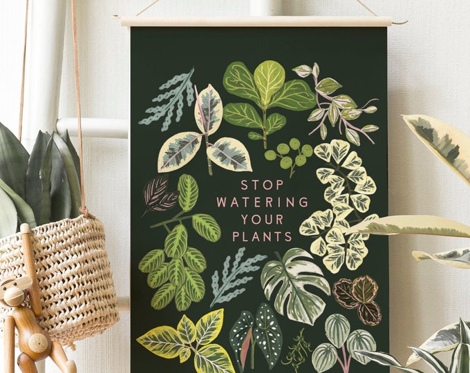 Stop Watering Your Plants Canvas Banner Chart Hanging Banner Foliage Art Print