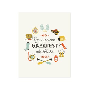 Greatest Adventure Art Print 8x10 11x14 Our Adventure