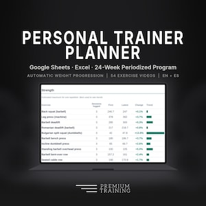 May include: A digital Personal Trainer Planner displayed on a laptop screen, featuring a strength training table with columns for exercise, sessions logged, first, latest, change, and trend. Text includes Google Sheets, Excel, 24-Week Periodized Program, Automatic Weight Progression, 54 Exercise Videos, EN + ES, and Premium Training.