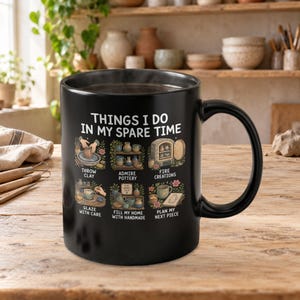 Pottery Lover Coffee Mug, Things I Do In My Spare Time Ceramic Artist Cup, Potter Gift, Pottery Studio Decor, Cute Clay Crafter Tea Mug